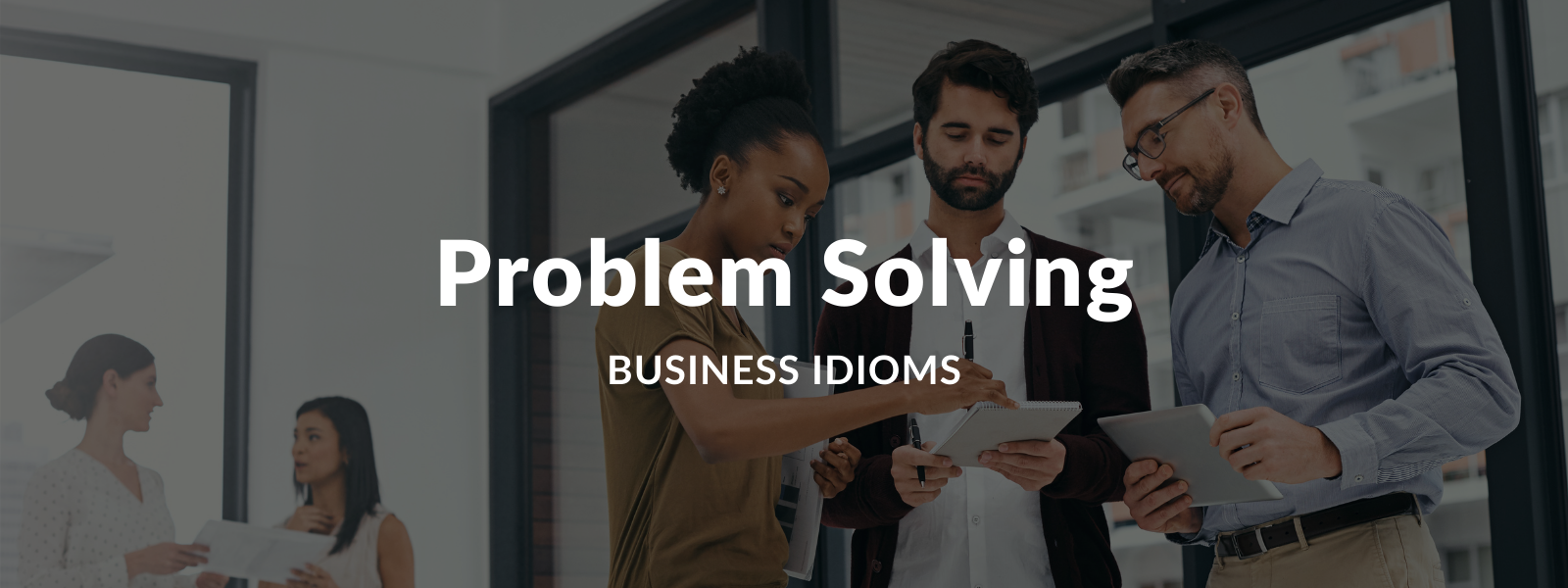 8 Helpful Idioms About Solving Problems For Every Situation [Podcast]