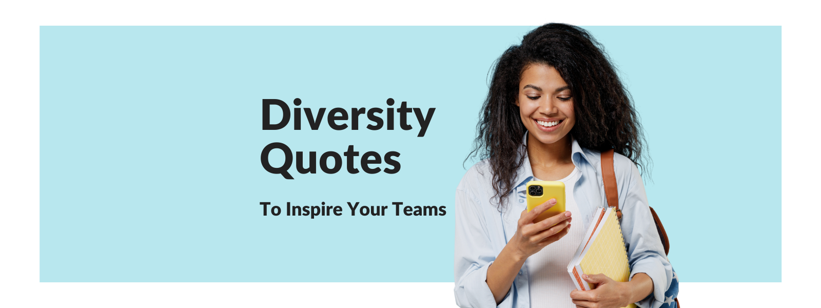 30 Brilliant Diversity Quotes To Inspire Your Teams