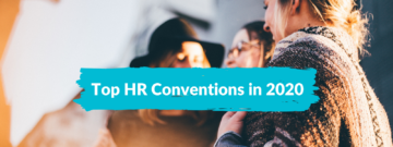 The Top HR Conventions You Can’t Miss In 2020