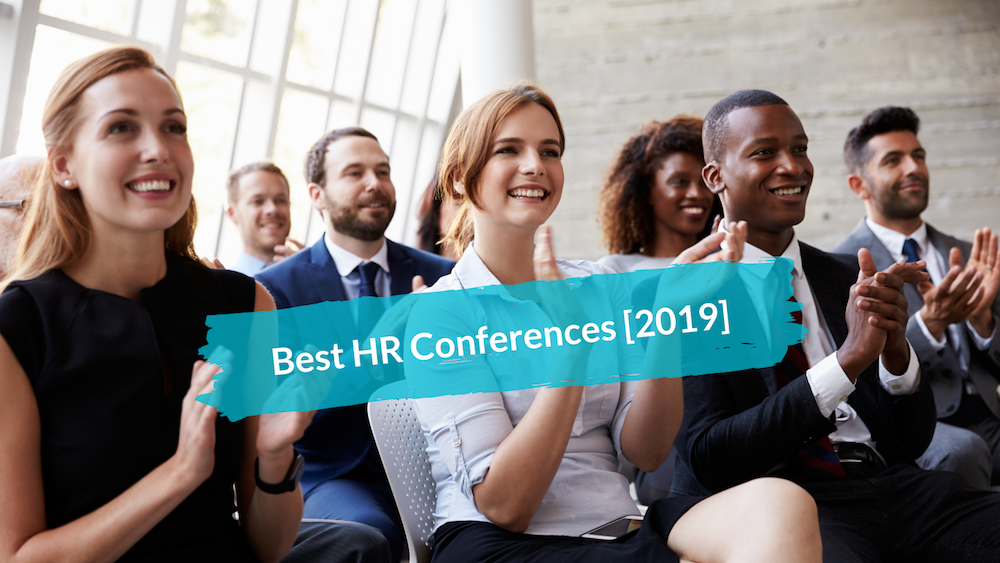 The Best HR Conferences In The World [2019 Edition]