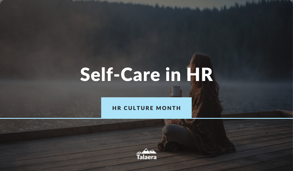 5 Great Ways To Practice Self-Care For HR Professionals
