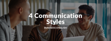 4 Communication Styles – Which One Is The Best? [Podcast]