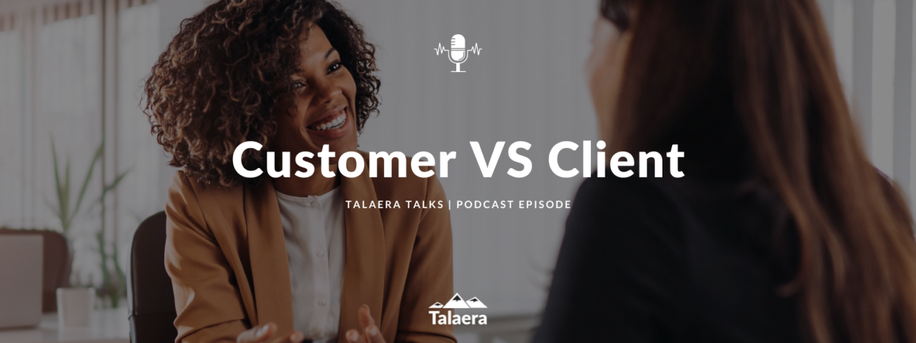 Customer vs Client – An Easy Way To Know The Key Differences - Talaera