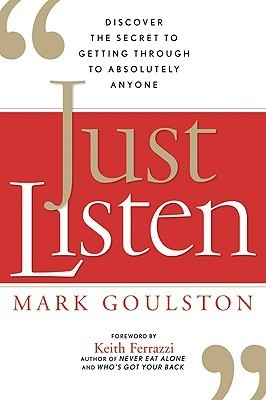 Just Listen by Mark Goulston